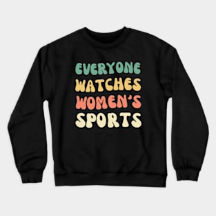 (V18) EVERYONE WATCHES WOMEN'S SPORTS Crewneck Sweatshirt